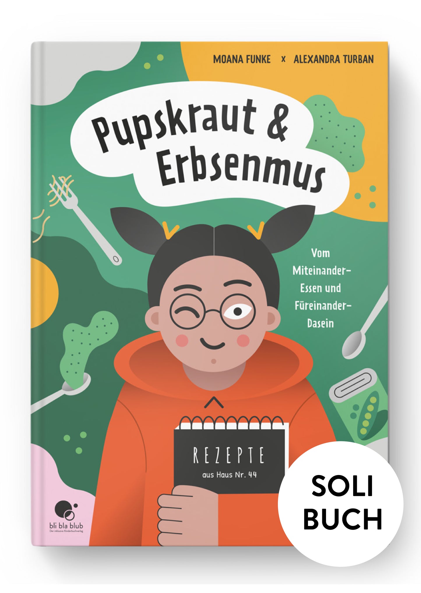 SOLI-BUCH: Pupskraut & Erbsenmus - Vom Miteinander-Essen und Füreinander- Dasein.